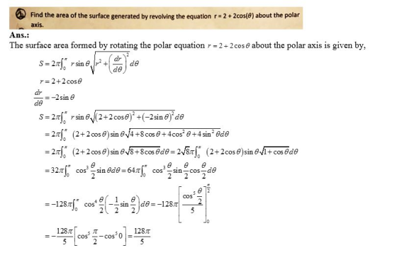 Find the area of the surface generated by revolving the equation r 2 + 2cos(θ) about the polar axis. Ans.: The surface area f