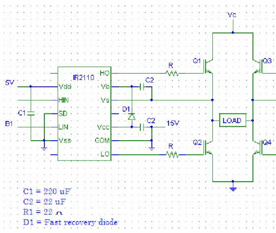 Vc R HO IR21 10 Vdd 5V Vb HIN D1 SD LOAD B 1 15V LIN Vec GOM R LO Ci 220 uF C2 22 uF Ri 22 D1 Fast recovery diode 82