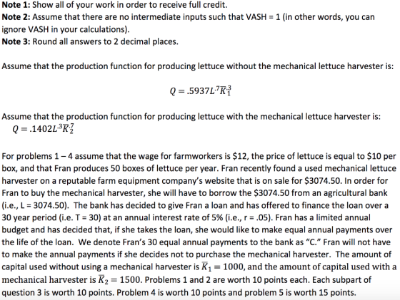Note 1: Show all of your work in order to receive full credit. Note 2: Assume that there are no intermediate inputs such that