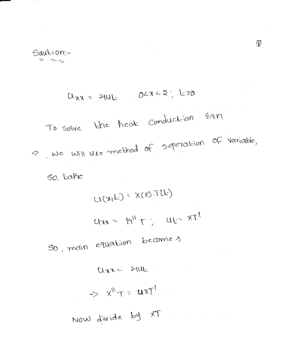Sdution: To Solve the heat odconn ewue method of sepevation OF vaviable So, Lahe So min equa Lion become Now divide by灯