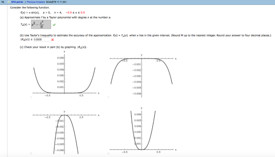 14. 5/14 points | Previaus Answers SCalcETB 11.11.021 Consider the following function. nx) = x sin(x), a = 0, η = 4, -0.9 x 0