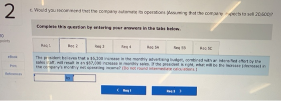 2 Would you recommend that the company automate its operations (Assuming that the company e apects to sell 20.600) Complete t