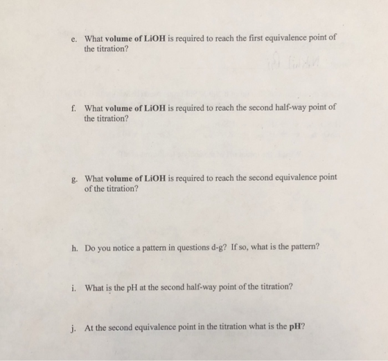 What volume of LiOH is required to reach the first equivalence point of the titration? e. f. What volume of LiOH is required