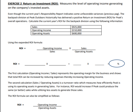 EXERCISE 2 Return on Investment (ROI): Measures the level of operating income generating on the companys invested assets. Ev