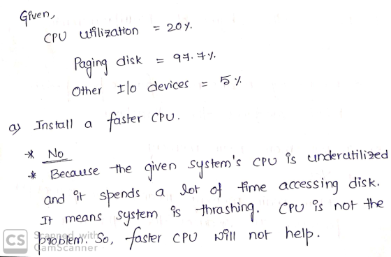 fven, CPU ufilizatton 20 y. Other flo device Instal a faster cPU No Becauuse -the qiven systems cru 1s underatiliaed and spe