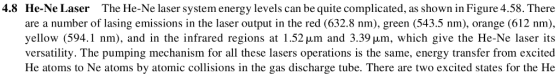 4.8 He-Ne Laser The He-Ne laser system energy levels can be quite complicated, as shown in Figure 4.58. There are a number of