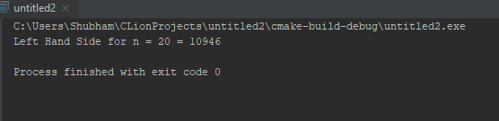 untitled2X C: \Users Shubham CLion Projects\untitled2 \Cmake-build-debug\untitled2.exe Left Hand Side for n = 20 = 10946 Proc