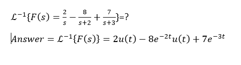 s S+2 s+3 Answer L-1{F(s)) = 2n(t)-8e-Hu(t) + 7e-3t