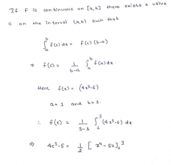 f is con-tinuous on La, bJ there exists a value c on the in terval (a,b) such thab f (c) (b-a) f (x) dx- O, ラ O. -a Here C)-