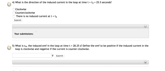 4) What is the direction of the induced current in the loop at time t t3 = 25.5 seconds? Clockwise Counterclockwise There is