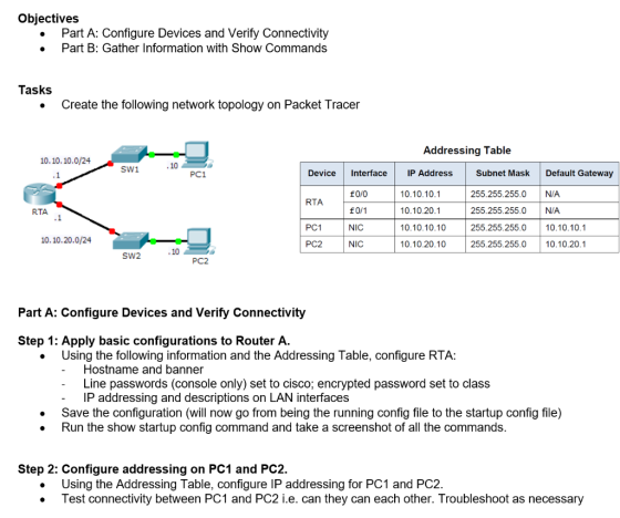 Objectives Part A: Configure Devices and Verify Connectivity . Part B: Gather Information with Show Commands Tasks Create the