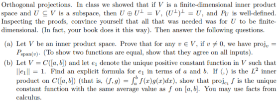 Orthogonal projections. In class we showed that if V is a finite-dimensional inner product space and U-V s a subspace, then U