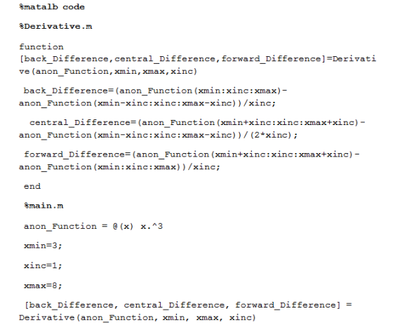 8matalb code %Derivative. m function [back Difference, central Difference, forward Difference=Derivati xmin, xmax, xinc) ve (