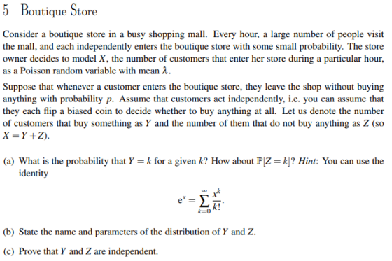 5 Boutique Store Consider a boutique store in a busy shopping mall. Every hour, a large number of people visit the mall, and