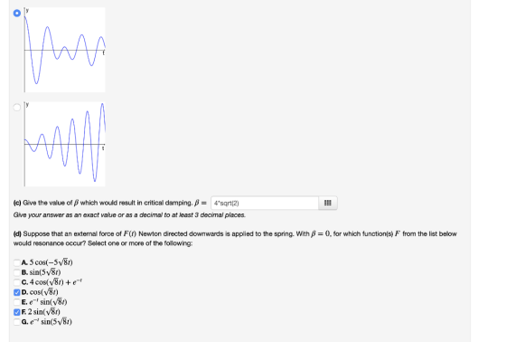 (c) Give the value of β which would result in critical damping, β- 4*sqrt(2) Give your answer as an exact value or as a decim