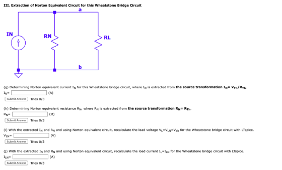 III. Extraction of Norton Equivalent Circuit for this Wheatstone Bridge Circuit IN RN RL (g) Determining Norton equivalent cu