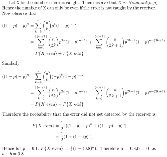 Binomial (n, p) Let X be the number of errors caught. Then observe that X Hence the number of X can only be even if the error