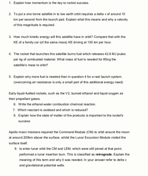 1. Explain how momentum is the key to rocket succes 2. To put a one tonne satellite in to low earth orbit requires a delta v