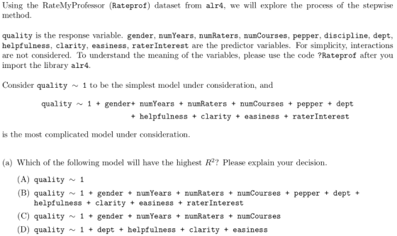 Using the RateMy Professor (Rateprof) dataset from alr4, we will explore the process of the stepwise method quality is the re