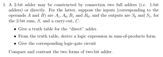 1. A 2-bit adder may be constructed by connection two full adders (i.e. 1-bit adders) or directly. For the latter, suppose th