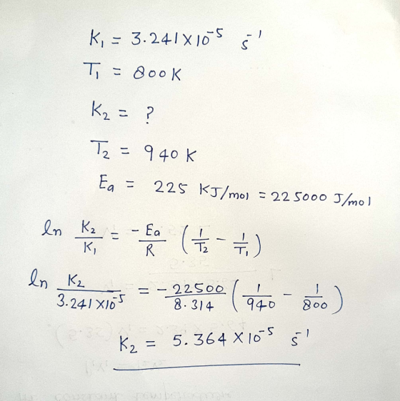 K,3.241X 1O 800 K K2 ? T2 9 40 K Ea 22S KJ/mol 22 S000 J/mo K2 - Ea (- ) n KI T2 R -22S00 8.314 940 800 3.241X10 5. 364 X 1o