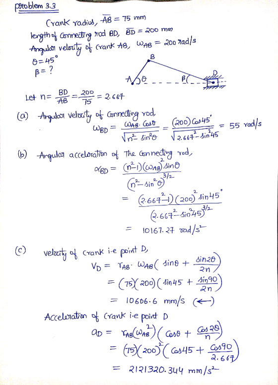 Pitoblem 3.3 = 75 mm CYank Yadius, AB lergth of Gomnectrg nod BD, BD 200 mm Angula velotily f crank A8, wAB = 200 7ad/s O45 A