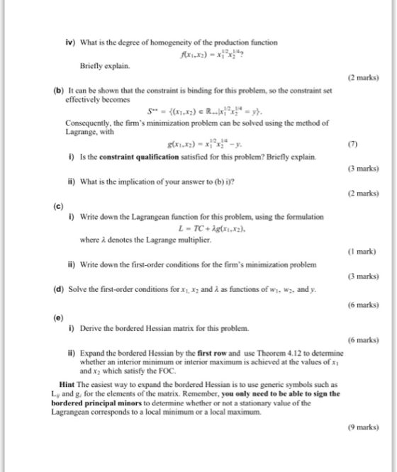 iv) What is the degree of ty of the production function Briefly explain. (2 marks) (b) It can be shown that the constraint is