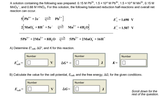A solution containing the following was prepared: 0.15 M Pb2. 1.5% 10.6 M Pb4t, 1.5x 106 M Mn2. 0.15 M MnO4, and 0.88 M HNO3.