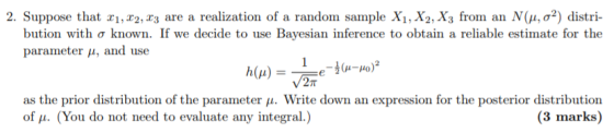 realization of a random sample X1, X2, X3 from an N(u,a2) distri 2. Suppose that xi,x2, x3 are a bution with o known. If we d