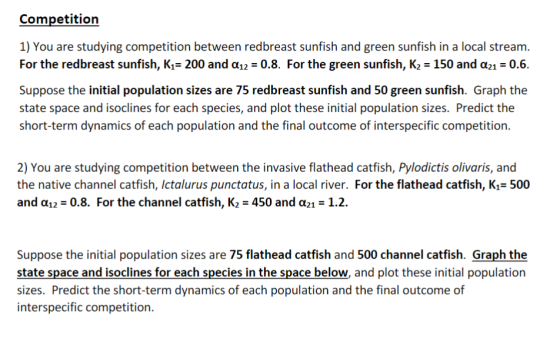 Competition 1) You are studying competition between redbreast sunfish and green sunfish in a local stream. For the redbreast