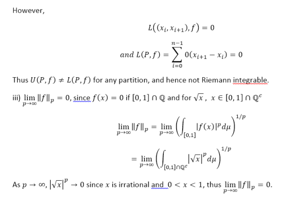 However, (т, Хи). f) %— 0 п-1 and L(P,f) O(xi41 0 i-0 Thus U(P, f) L(P,f) for any partition, and hence not Riemann integrable