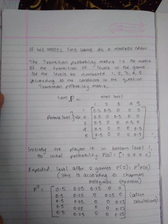 IF WEMOOEL THIS AME AS A MARKOV CHAN 1he 1rantition probablihy Maliz 1e levels t, 2,3, 4, S he mati in the gane transitron le