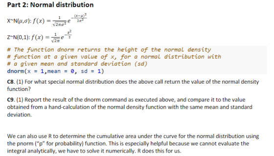 Part 2: Normal distribution z-N(0,1):f(x) :v2ne- # The function dnorm returns the height of the normal density # function at