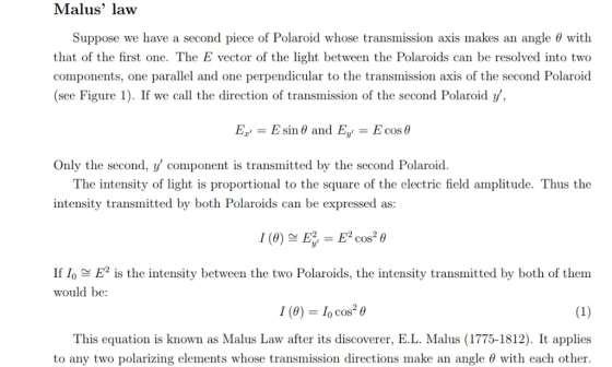 Malus law Suppose we have a second piece of Polaroid whose transmission axis makes an angle θ with that of the first one. Th