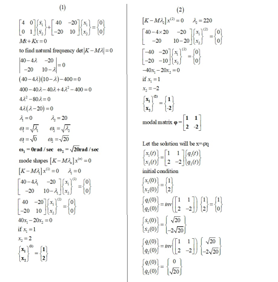 (2) K-MA2 0 る= 220 [4 0 40 -201 01 0 1 40-4x20 -20 10 -20 -20 10-20 Mi+Kx 0 to find natural frequency det|K -MA =0 -40-20 0 4