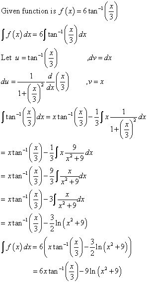 (x) 6 tan Given function is J(x)dx=6 dx tan Let =tan dv dx 1 d du 2 dx3 1 dx dx 2 tan = xtan 1+ - = xtan -1 = xtan +9 X = xta
