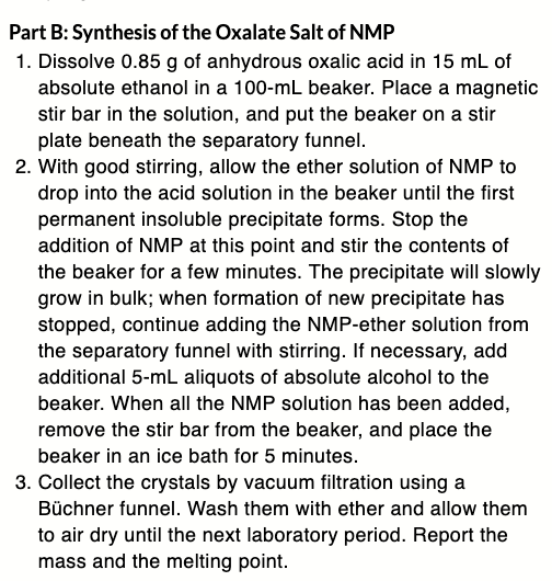 Part B: Synthesis of the Oxalate Salt of NMP 1. Dissolve 0.85 g of anhydrous oxalic acid in 15 mL of absolute ethanol in a 10