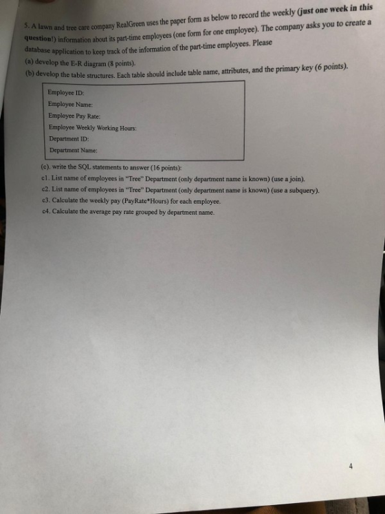 RealGree uses the paper form as below to record the weekly (just one week in this 5. A lawn and tree care company ion) inform