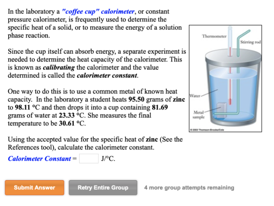 In the laboratory a coffee cup calorimeter, or constant pressure calorimeter, is frequently used to determine the specific