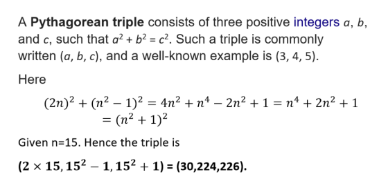 A Pythagorean triple consists of three positive integers a, b, and c, such that a2+b2 = c2. Such a triple is commonly written