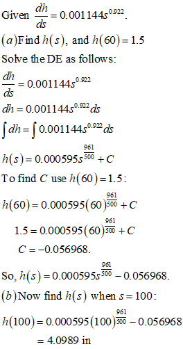 dh ds Given--= 0.001 1480922 (a)Find h(s), and h(60) 1.5 Solve the DE as follows 0.001144s0.22 ds dh = 0.0011 44s0.922ds dh-0