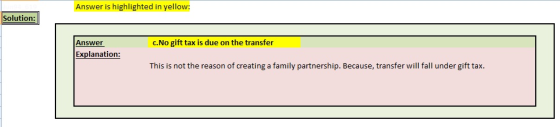 Answer is highlighted in yellow: Solution: Answer Explanation: c.No gift tax due on the transfer This is not the reason of cr