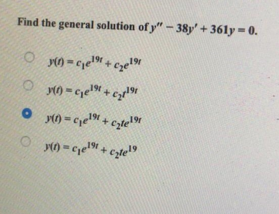 Find the general solution of y -38V, + 361y-0. 19t 19r 19t