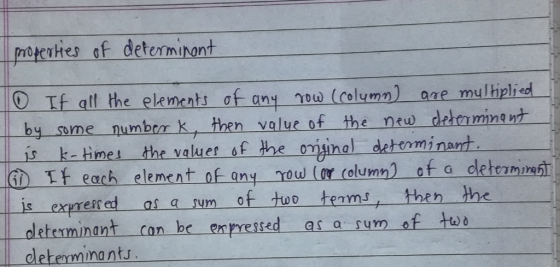 prorcuhes of determinont If all the elements of any nou (column) ane mulhiplied by ome numbrar k, then value of the ntw dełen