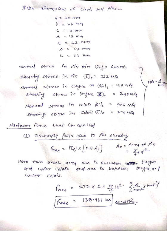 given dimensions of Clevis anpiys -_ C 2-2- fn pin pin (),= normal stress stress in pin (TJ,- 212 MP sherring NPa stress in t