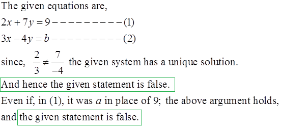 The given equations are, since. -._ the given system has a unique solution. 3 -4 And hence the given statement is false Even