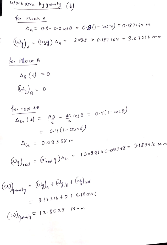work don by ravi () 1or BLock A O.187164 m A 0.8- o-8 cos 0 = - (ohs0-)80 2 xg.si 0187 16 - 3.6 7216 N~m A A A (B) rod 4B 0(-