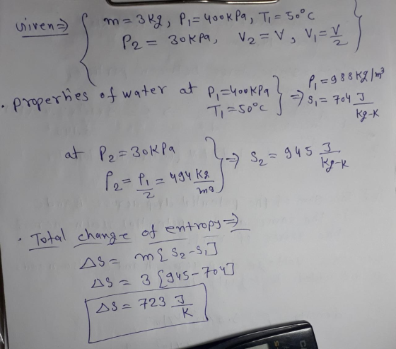 irenう 3K2, PI=400KPa, Ti 50°c Pe=30KPa, ) V properhes ef water at pho KPa P988 K71m3 Ti-so°c k2-K at P2 30KP S2 945 3 m3 Tota