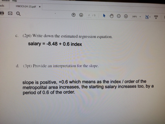 MopuIM Help ools HW3Ch14-15.pdf 2 /5 + 149% (2pt) Write down the estimated regression equation. C. salary -8.48 +0.6 index in