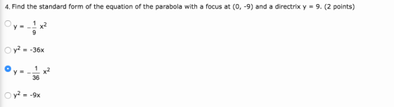9. (2 points) 4. Find the standard form of the equation of the parabola with a focus at (0, -9) and a directrix y 1 x2 9 y Oy